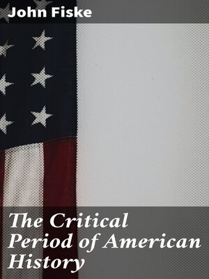 cover image of The Critical Period of American History